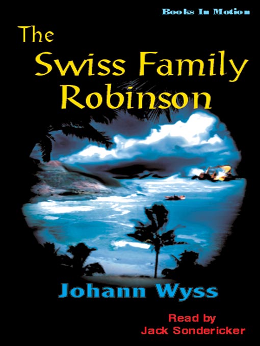 Title details for The Swiss Family Robinson by Johann Wyss - Wait list